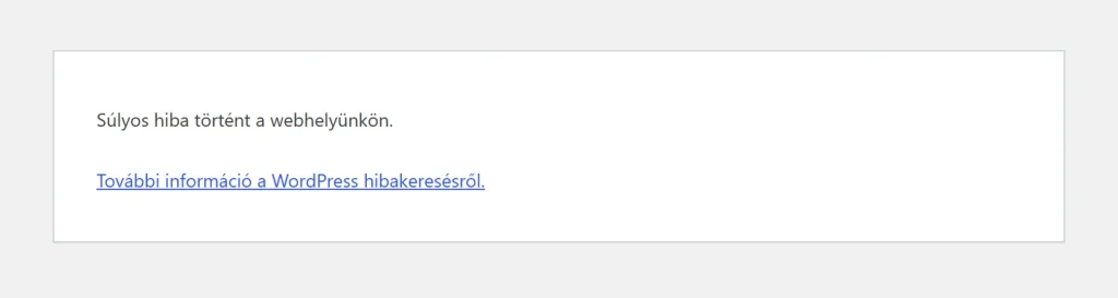 A WordPress hibaüzenete: „Súlyos hiba történt a webhelyünkön."